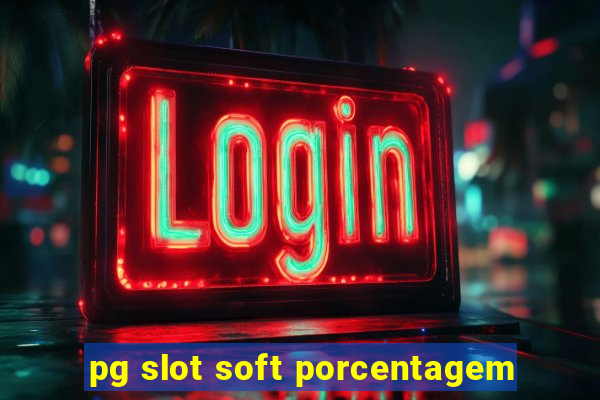 pg slot soft porcentagem