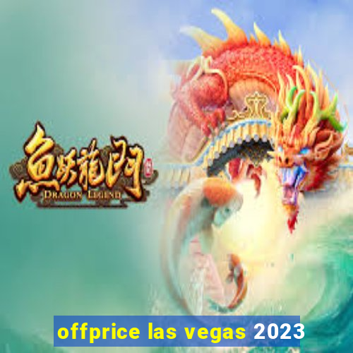 offprice las vegas 2023