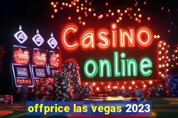 offprice las vegas 2023