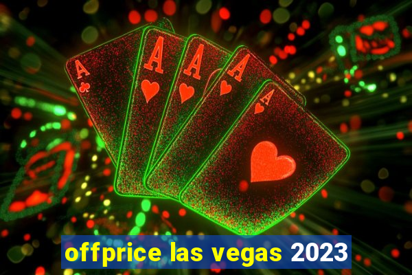 offprice las vegas 2023