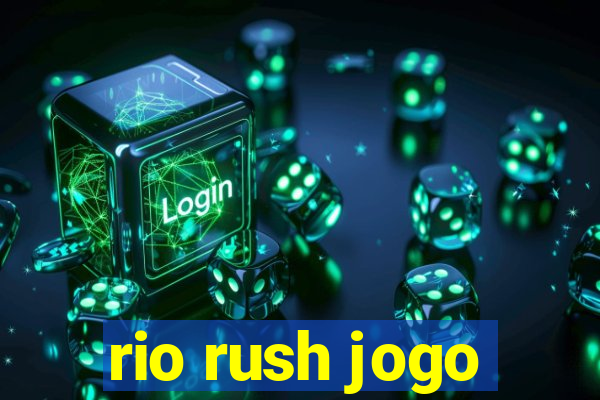 rio rush jogo