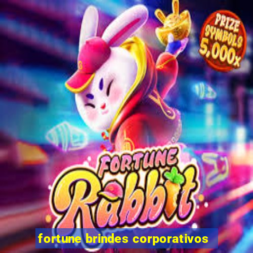 fortune brindes corporativos