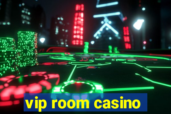 vip room casino