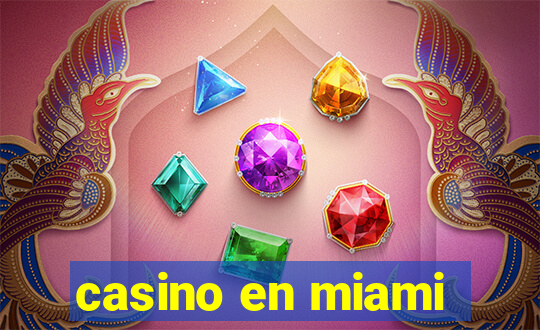 casino en miami