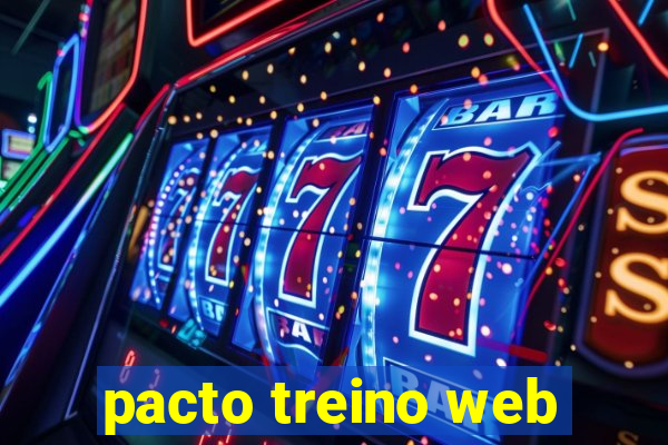 pacto treino web