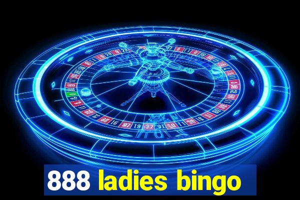 888 ladies bingo