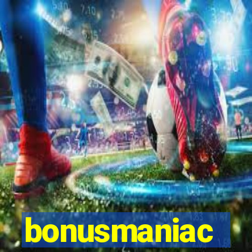 bonusmaniac