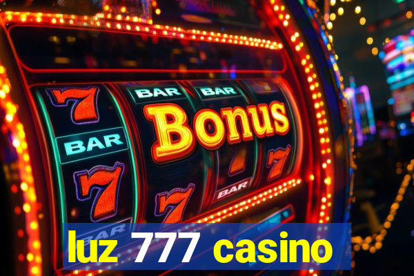 luz 777 casino