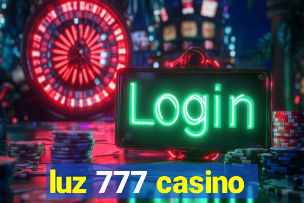 luz 777 casino