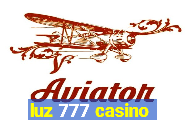 luz 777 casino