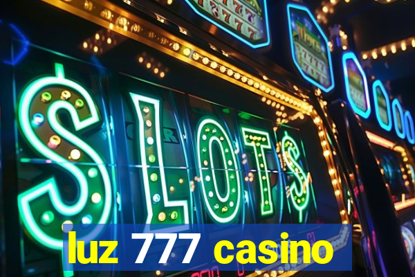 luz 777 casino