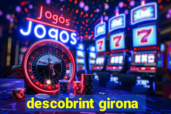 descobrint girona