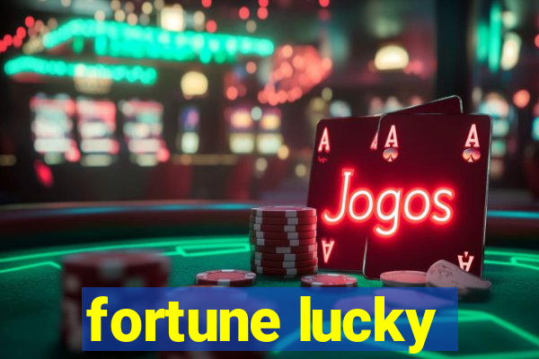 fortune lucky