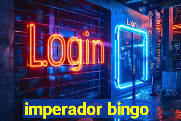 imperador bingo