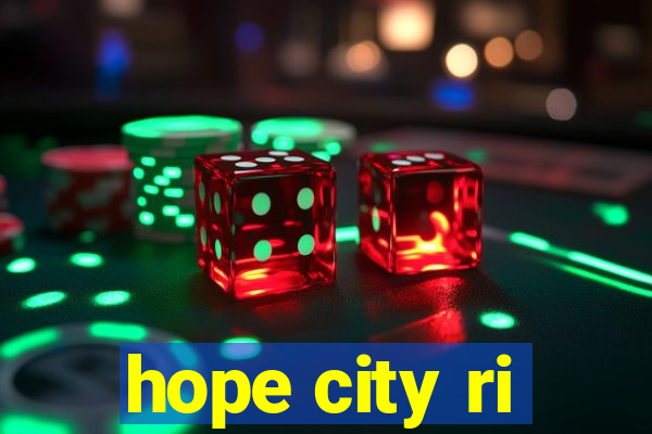 hope city ri