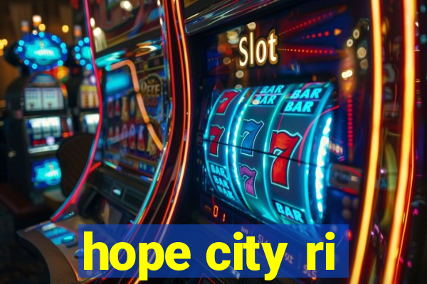 hope city ri