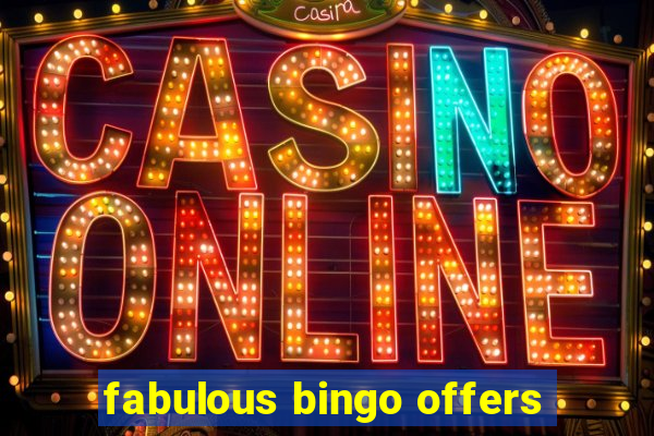 fabulous bingo offers