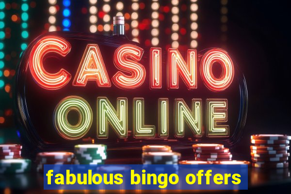 fabulous bingo offers