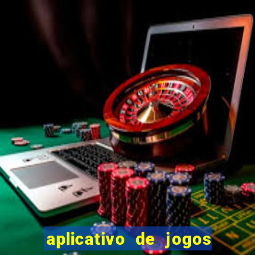 aplicativo de jogos que paga dinheiro de verdade