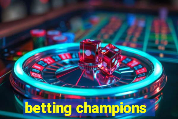 betting champions