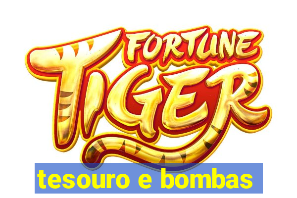 tesouro e bombas