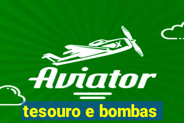 tesouro e bombas