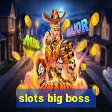 slots big boss