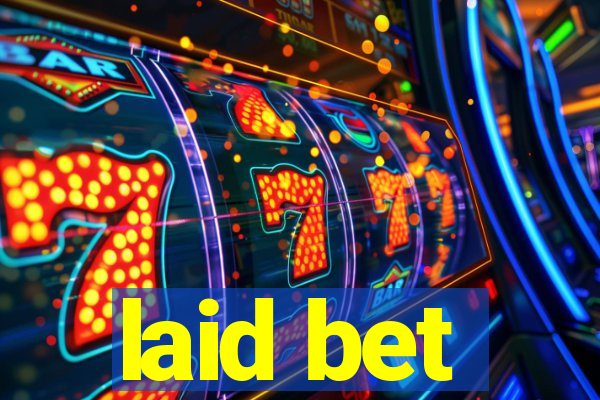 laid bet