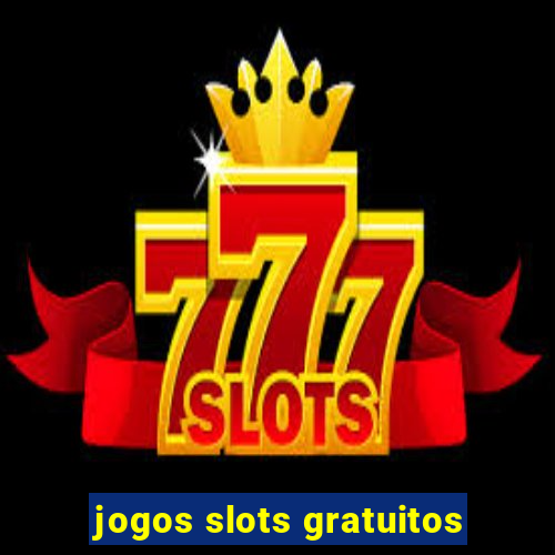 jogos slots gratuitos