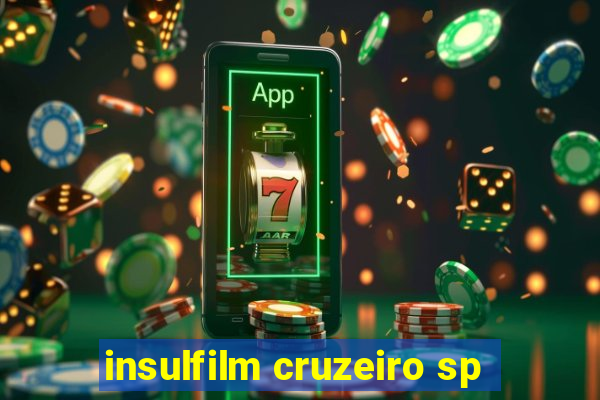 insulfilm cruzeiro sp