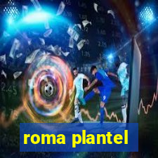 roma plantel