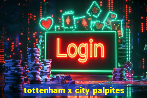 tottenham x city palpites