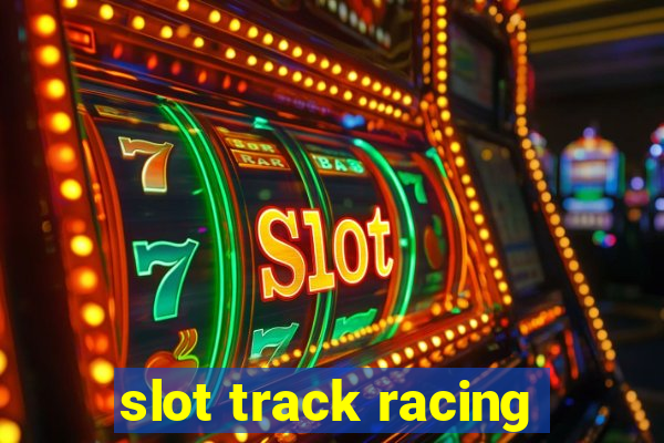 slot track racing