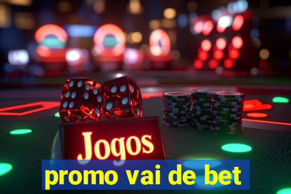 promo vai de bet