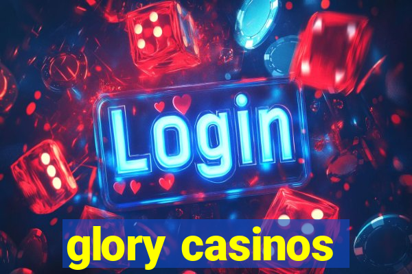 glory casinos