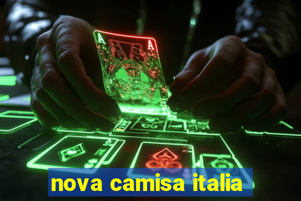 nova camisa italia