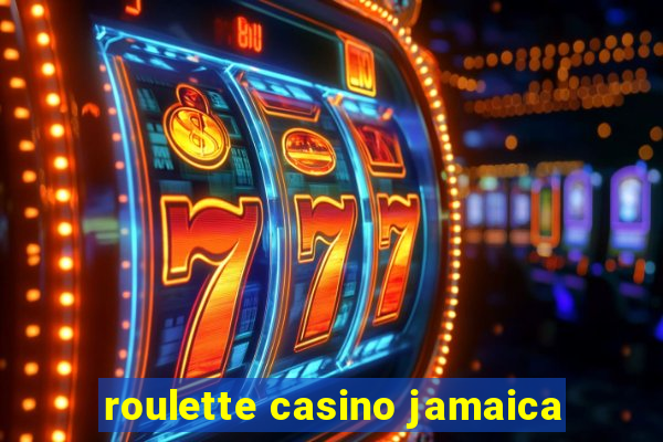 roulette casino jamaica