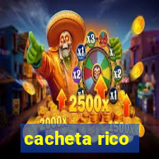 cacheta rico