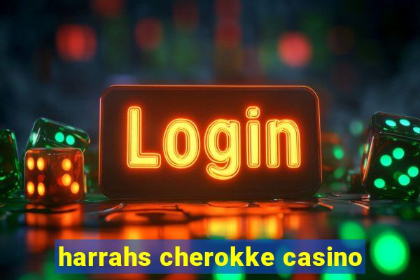 harrahs cherokke casino