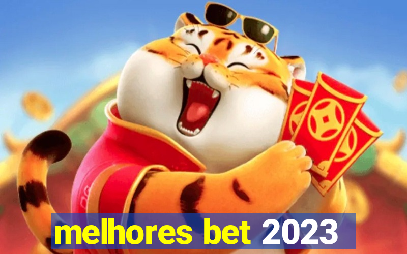 melhores bet 2023