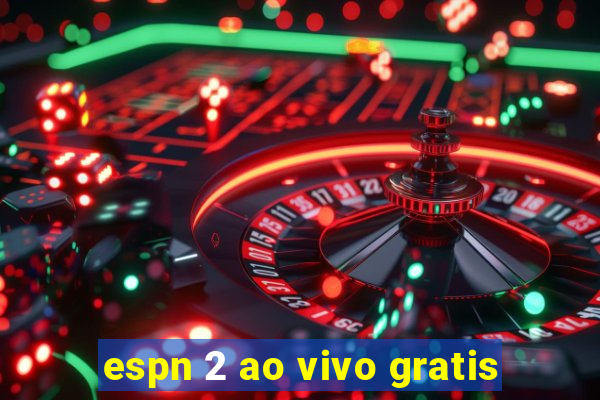 espn 2 ao vivo gratis