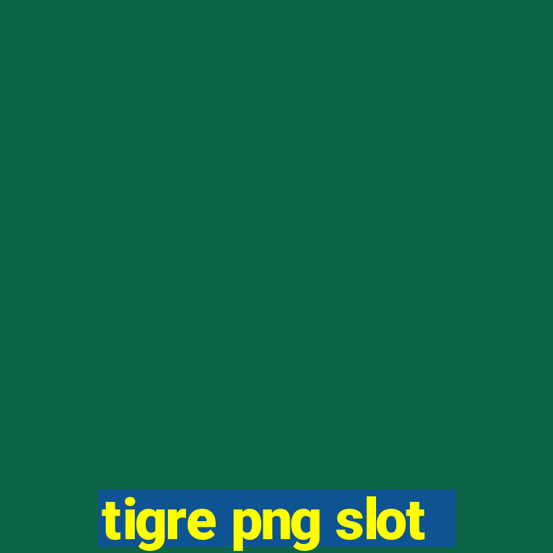 tigre png slot