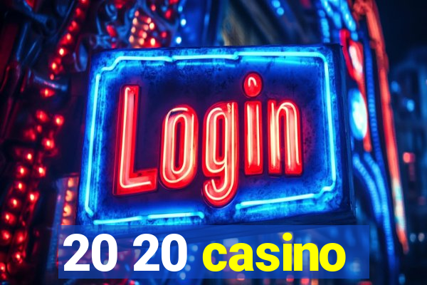 20 20 casino