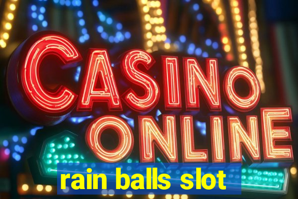 rain balls slot