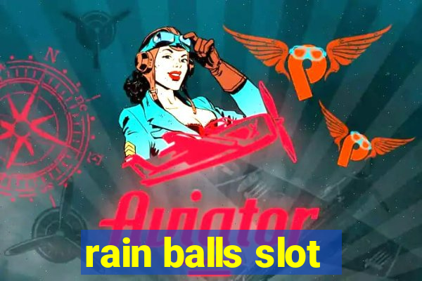 rain balls slot