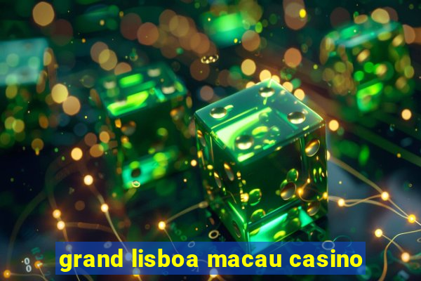 grand lisboa macau casino