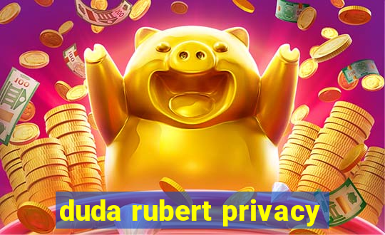 duda rubert privacy