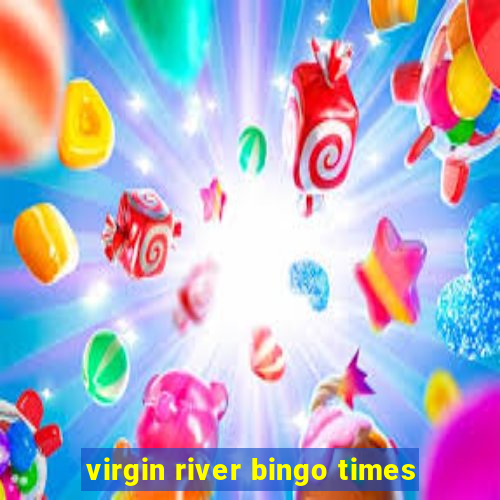 virgin river bingo times