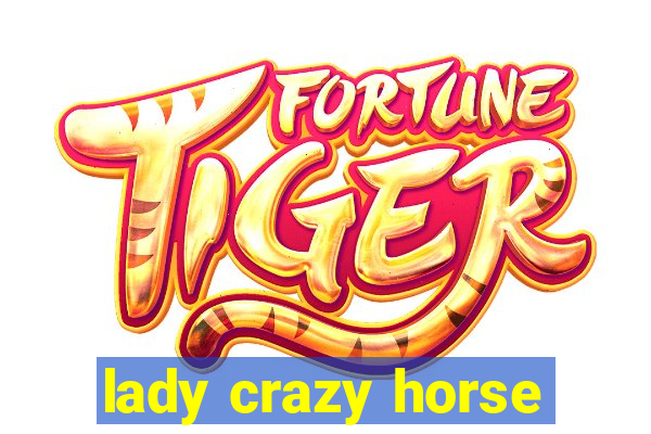 lady crazy horse