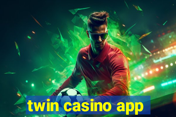 twin casino app